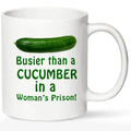 1PC, Busier Than A Cucumber in a Woman's Prison Coffee Mug, 320ml White Ceramic Mug, Funny Warter Cup, Sarcasm Mug