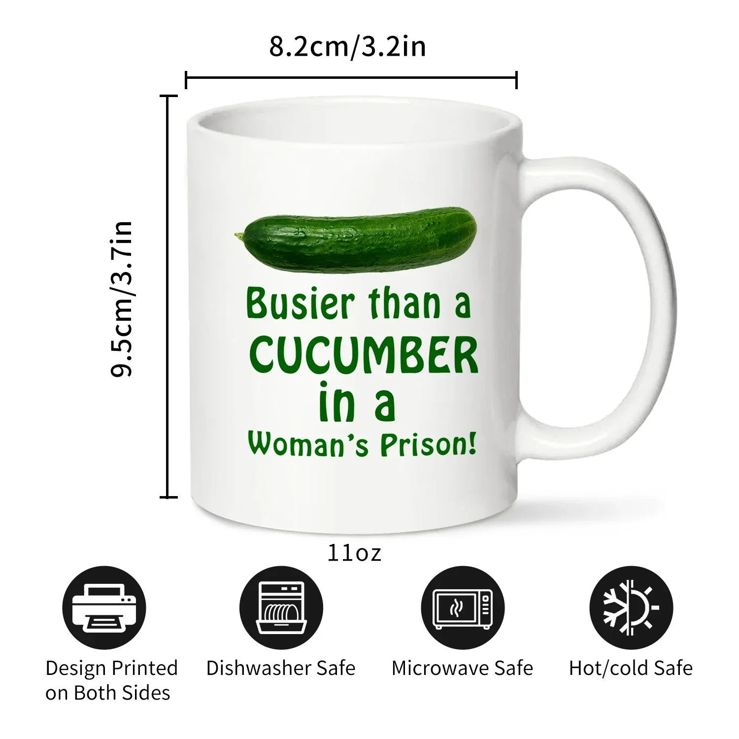 1PC, Busier Than A Cucumber in a Woman's Prison Coffee Mug, 320ml White Ceramic Mug, Funny Warter Cup, Sarcasm Mug
